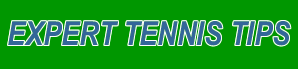 Expert Tennis Tips